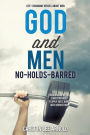 God and Men: No-Holds-Barred