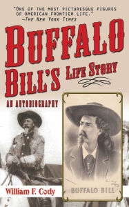 Title: Buffalo Bill's Life Story: An Autobiography, Author: Buffalo Bill Cody