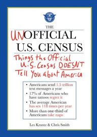 Title: The Unofficial U.S. Census: Things the Official U.S. Census Doesn't Tell You About America, Author: Les Krantz