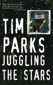 Title: Juggling the Stars (Duckworth and the Italian Girls Series #1), Author: Tim Parks