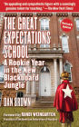 The Great Expectations School: A Rookie Year in the New Blackboard Jungle