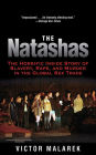 The Natashas: The Horrific Inside Story of Slavery, Rape, and Murder in the Global Sex Trade