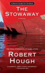 Title: The Stowaway: A Novel, Author: Robert Hough