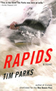Title: Rapids, Author: Tim Parks