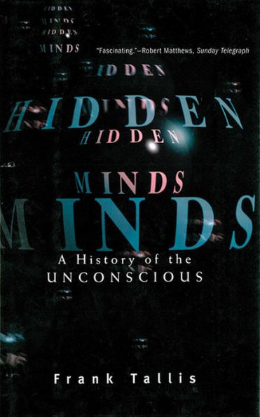 Hidden Minds: A History of the Unconscious