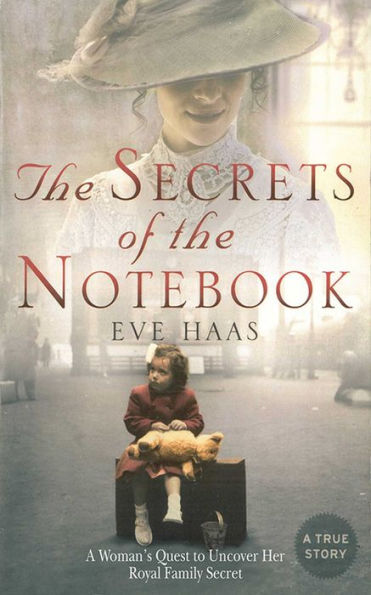 The Secrets of the Notebook: A Woman's Quest to Uncover Her Royal Family Secret