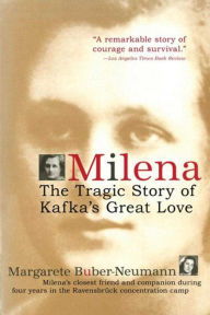 Title: Milena: The Tragic Story of Kafka's Great Love, Author: Margarete Buber-Neumann