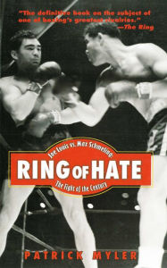 Title: Ring of Hate: Joe Louis Vs. Max Schmeling, Author: Patrick Myler