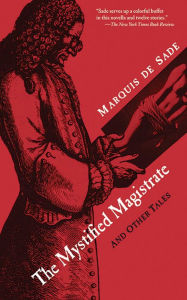 Title: The Mystified Magistrate: And Other Tales, Author: Marquis de Sade