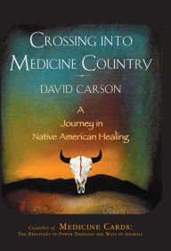 Title: Crossing into Medicine Country, Author: David Carson