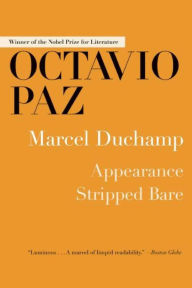 Title: Marcel Duchamp: Appearance Stripped Bare, Author: Octavio Paz