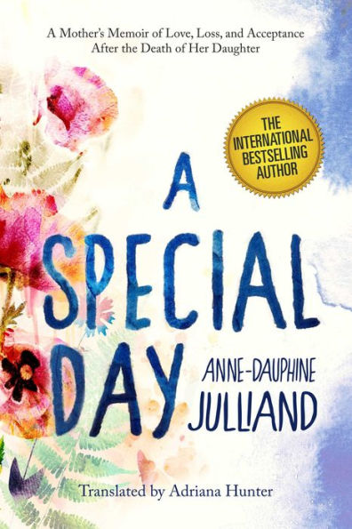 A Special Day: Mother?s Memoir of Love, Loss, and Acceptance After the Death Her Daughter