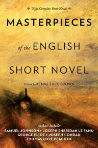 Title: Masterpieces of the English Short Novel: Nine Complete Short Novels, Author: Kenneth H. Brown