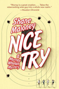 Title: Nice Try: A Murray Whelan Mystery, Author: Shane Maloney