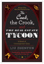 The Cook, the Crook, and the Real Estate Tycoon: A Novel of Contemporary China