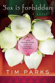 Title: Sex Is Forbidden: A Novel, Author: Tim Parks