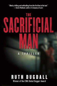 Title: The Sacrificial Man: A Thriller, Author: Ruth Dugdall