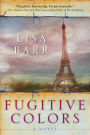 Fugitive Colors: A Novel