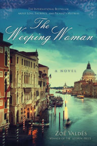 Title: The Weeping Woman: A Novel, Author: ZoÃÂÂ ValdÃÂÂs