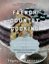 Title: French Country Cooking: Authentic Recipes from Every Region, Author: Franïoise Branget