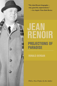 Title: Jean Renoir: Projections of Paradise, Author: Ronald Bergan