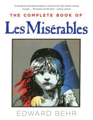 Title: The Complete Book of Les Miserables, Author: Edward Behr