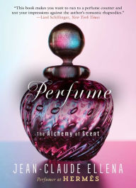 Title: Perfume: The Alchemy of Scent, Author: Jean-Claude Ellena