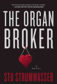 Title: The Organ Broker, Author: Stu Strumwasser