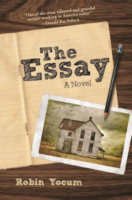 Title: The Essay: A Novel, Author: Robin Yocum