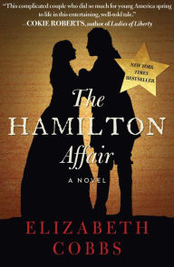 Title: The Hamilton Affair: A Novel, Author: Elizabeth Cobbs