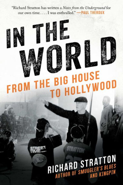 the World: From Big House to Hollywood (Cannabis Americana: Remembrance of War on Plants, Book 3)