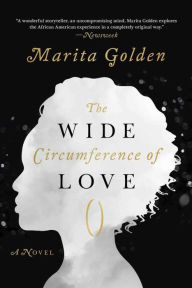 Ebook for mobile computing free download The Wide Circumference of Love: A Novel by Marita Golden