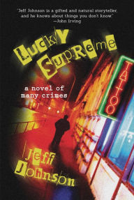 Title: Lucky Supreme: A Darby Holland Crime Novel (#1), Author: Jeff Johnson