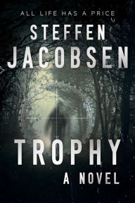 Title: Trophy: A Novel, Author: Steffen Jacobsen