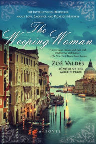 Title: The Weeping Woman: A Novel, Author: Zoe Valdes