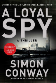 Title: A Loyal Spy, Author: Simon Conway