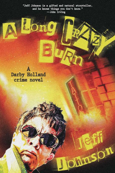 A Long Crazy Burn: A Darby Holland Crime Novel