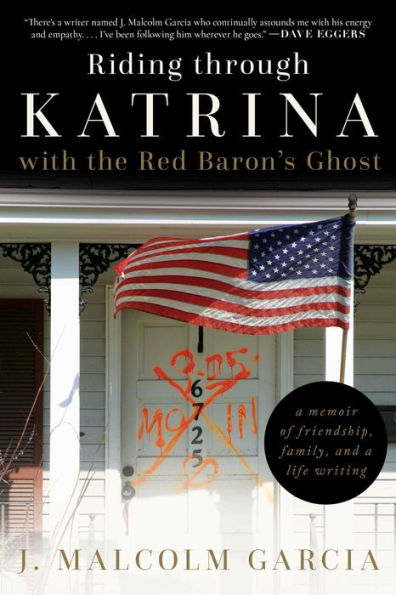 Riding through Katrina with the Red Baron's Ghost: a Memoir of Friendship, Family, and Life Writing