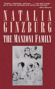 Title: The Manzoni Family: A Novel, Author: Natalia Ginzburg