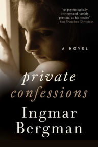 Title: Private Confessions: A Novel, Author: Ingmar Bergman