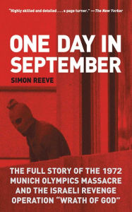 Title: One Day in September: The Full Story of the 1972 Munich Olympics Massacre and the Israeli Revenge Operation 