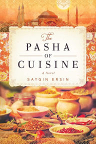 Title: The Pasha of Cuisine, Author: Saygin Ersin