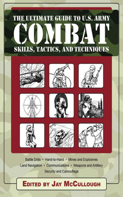 Ultimate Guide to U.S. Army Combat Skills, Tactics, and Techniques by ...