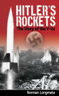 Hitler's Rockets: The Story of the V-2s