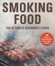 Title: Smoking Food: A Beginner's Guide, Author: Chris Dubbs