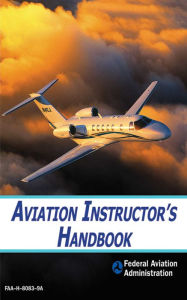 Title: Aviation Instructor's Handbook, Author: Federal Aviation Administration