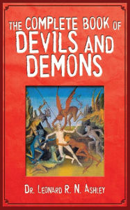 Title: The Complete Book of Devils and Demons, Author: Leonard R. N. Ashley