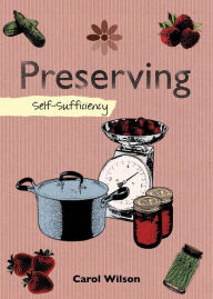 Title: Preserving: Self-Sufficiency, Author: Carol Wilson