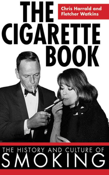 The Cigarette Book: The History and Culture of Smoking