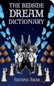 Title: The Bedside Dream Dictionary, Author: Silvana Amar